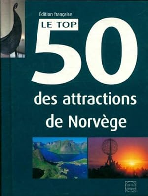 Le top 50 des attractions de Norv?ge - Collectif