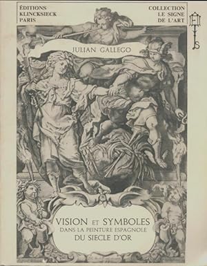 Vision et symboles dans la peinture espagnole du si?cle d'or - Julian Gallego