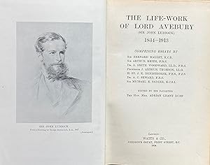 The life-work of Lord Avebury (Sir John Lubbock) 1834-1913