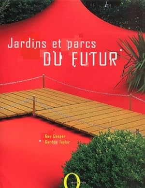 Jardins et parcs du futur - Gordon Taylor