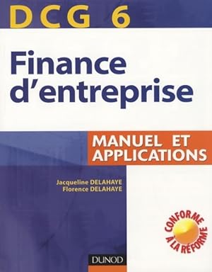 DCG 6 - finance d'entreprise - 1re ?dition - manuel et applications : Manuel et applications - Ja...