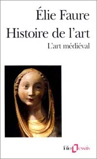 Histoire de l'art Tome II : L'art m di val - Elie Faure