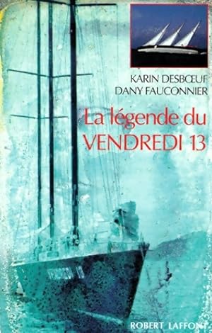 La l?gende du vendredi 13 - Karin Desboeuf