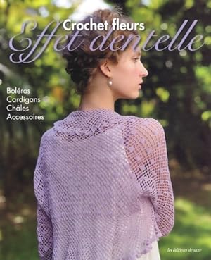Crochet fleurs effet dentelle : Bol ros cardigans ch les accessoires - Kuniko Okabe