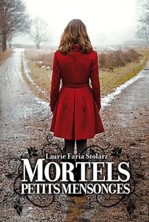 Mortels petits mensonges : Mortels petits secrets Tome II - Laurie Faria Stolarz
