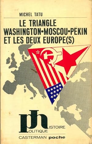 Le triangle Washington-Moscou-P?kin et les deux Europe(s) - Michel Tatu