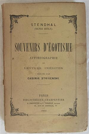 Souvenirs d'Egotisme - Autobiographie et Lettres Inédites publiés par Casimir Stryienski
