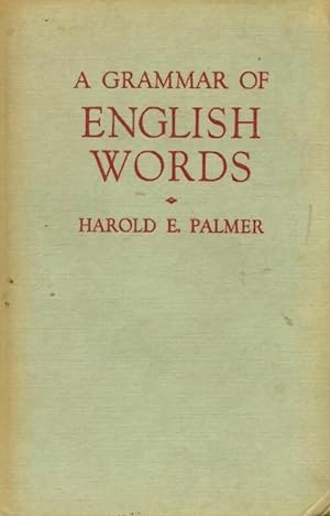 A grammar of english words - Harold E. Palmer