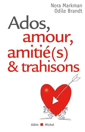 Ados amour amiti?(s) & trahisons - Odile Brandt