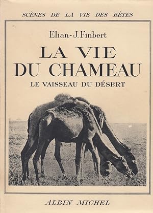 La vie du chameau - le vaisseau du désert -
