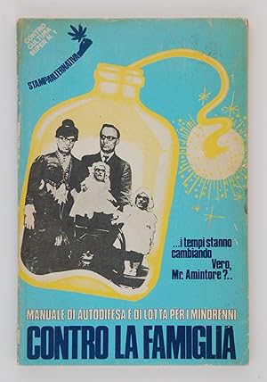 Contro la famiglia. Manuale di autodifesa e di lotta per i minorenni