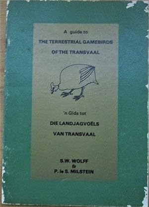 A GUIDE TO THE TERRESTRIAL GAMEBIRDS OF THE TRANSVAAL