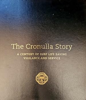 The Cronulla Story: A Century Of Surf Life Saving Vigilance And Service