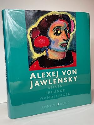 Alexej von Jawlensky: Reisen, Freunde, Wandlungen