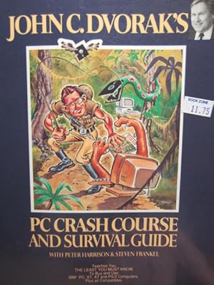 JOHN C. DVORAK'S PC CRASH COURSE AND SURVIVAL GUIDE