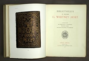 BIBLIOTHÈQUE DE MADAME G. WHITNEY HOFF Catalogue des manuscrits, incunables, éditions rares, reli...