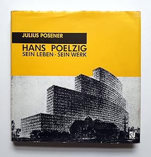 Hans Poelzig - Sein Leben, sein Werk