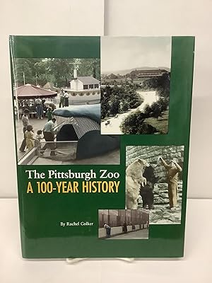 The Pittsburgh Zoo, A 100-Year History