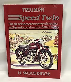 Triumph Speed Twin: The development history of the pre-unit & unit construction 500cc twins (A Fo...