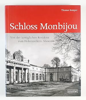 Schloss Monbijou. Von der königlichen Residenz zum Hohenzollern-Museum.