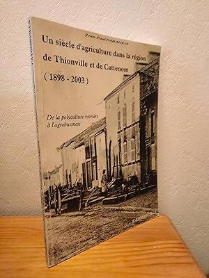 Un Siècle d'Agriculture dans la Région de Thionville et de Cattenom 1898-2003
