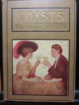 TOASTS YOU OUGHT TO KNOW