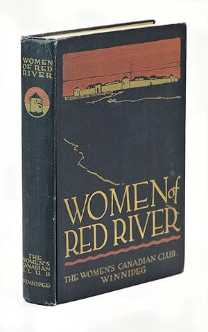 Women of Red River, Being a Book Written from the Recollections of Women Surviving from the Red R...