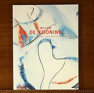 Willem de Kooning: The Late Paintings, The 1980s. Exhibition Catalog, San Francisco Museum of Mod...