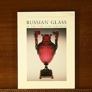 Russian Glass of the 17th-20th Centuries. Exhibition Catalog, Corning Museum of Glass, 1990
