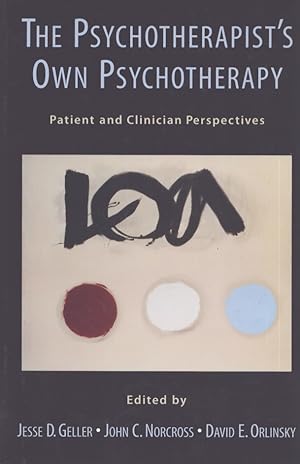 The Psychotherapist's Own Psychotherapy : Patient and Clinician Perspectives