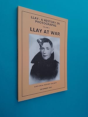 Llay At War: Llay - A History in Photographs, Volume 3
