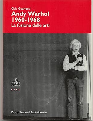 Andy Warhol 1960-1968 : La fusione delle arti
