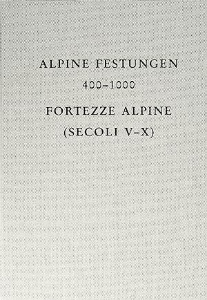 Alpine Festungen 400-1000: Chronologie, Räume und Funktionen, Netzwerke, Interpretationen