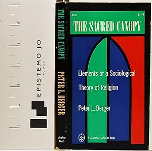 The Sacred Canopy: Elements of a Sociological Theory of Religion