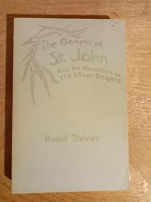 The Gospel of St. John: And Its Relation to the Other Gospels (CW 112)