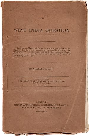 THE WEST INDIA QUESTION. IMMEDIATE EMANCIPATION WOULD BE SAFE FOR THE MASTERS;--PROFITABLE FOR TH...