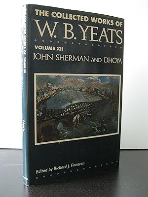 THE COLLECTED WORKS OF W.B. YEATS VOLUME XII JOHN SHERMAN AND DHOYA