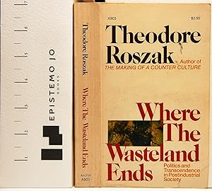Where the Wasteland Ends: Politics and Transcendence in Postindustrial Society