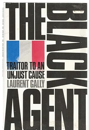 The Black Agent - traitor to an unjust cause