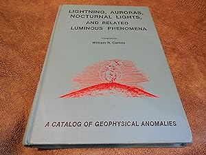 Lightning, Auroras, Nocturnal Lights, and Related Luminous Phenomena: A Catalog of Geophysical An...