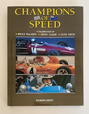 Champions of Speed. A celebration of Bruce McLaren, Denny Hulme, Chris Amon - SIGNED by Chris Amon