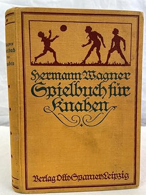 Hermann Wagners illustriertes Spielbuch für Knaben : Eine Sammlung von Bewegungsspielen und Körpe...