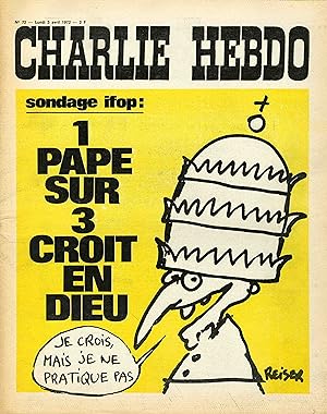 "CHARLIE HEBDO N°72 du 3/4/1972" REISER: SONDAGE IFOP = 1 PAPE SUR 3 CROIT EN DIEU