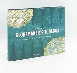 A Renaissance Globemaker's Toolbox: Johannes Schöner and the Revolution of Modern Science 1475-1550