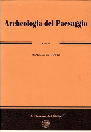 Archeologia del paesaggio. 4^ ciclo di lezioni sulla ricerca applicata in archeologia (Certosa di...