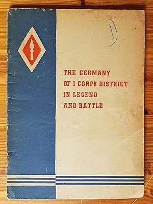 The Germany of I Corps District in Legend and Battle