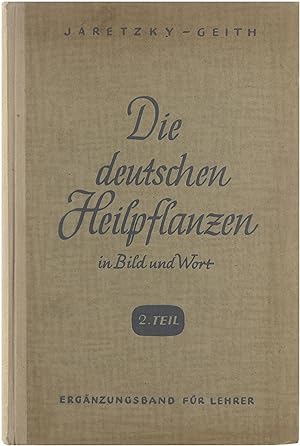 Die deutschen Heilpflanzen in Bild und Wort - 2. Teil - Ergänzungsband für Lehrer