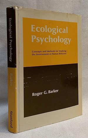 Ecological Psychology: Concepts and Methods for Studying the Environment of Human Behavior