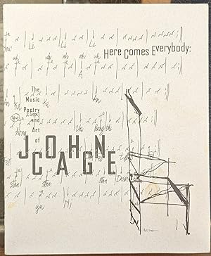 Here Comes Everybody: The Music, Poetry and Art of John Cage