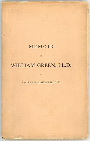 A Brief Sketch of the Life of William Green, LL.D., Jurist and Scholar, with Some Personal Remini...